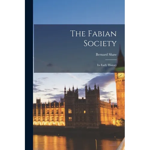 The Fabian Society: Its Early History