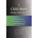 Child Abuse Pocket Atlas Series, Volume 4: Investigation, Documentation, and Radiology