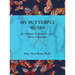 My Butterfly Muses: An Anthology of Adventures on the Nature of Butterflies