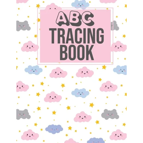 ABC Tracing Book: Alphabet Tracing Tracking Book Worksheets - Writing Workbook for Preschool, Kindergarten Pre K and Kids Ages 2-5