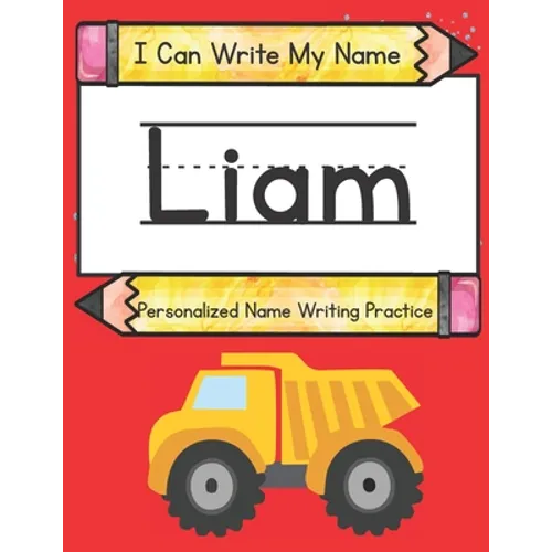 I Can Write My Name: Liam: Personalized Name Writing Book