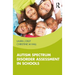 Autism Spectrum Disorder Assessment in Schools