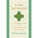Celtic Spirituality: An Introduction to the Sacred Wisdom of the Celts