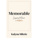 Memorable: Lessons to Leave a Legacy