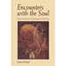 Encounters with the Soul