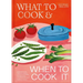 What to Cook & When to Cook It: A Simple, Seasonal Vegetarian Recipe Book