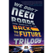 We Don't Need Roads: The Making of the Back to the Future Trilogy