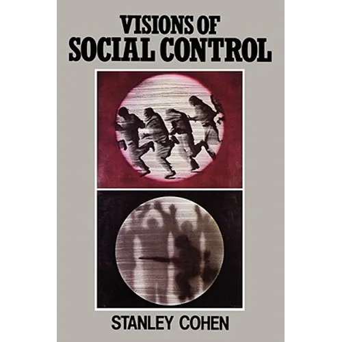 Visions of Social Control: Crime, Punishment and Classification