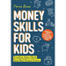 Money Skills for Kids: A Beginner's Guide to Earning, Saving, and Spending Wisely. Everything Tweens Should Know About Personal Finance