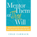 Mentor Them or They Will: Expert Advice for Youth Mentors Who Teach Self-Discipline Life Skills