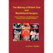 The Making of British Oral and Maxillofacial Surgery: Voices of Pioneers and Witnesses to its Evolution from Hospital Dentistry