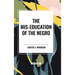 The Mis-Education of the Negro