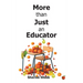 More than Just an Educator