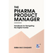 The Pharma Product Manager: Handbook for Navigating the Digital Frontier