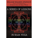 A Series of Lessons in Raja Yoga