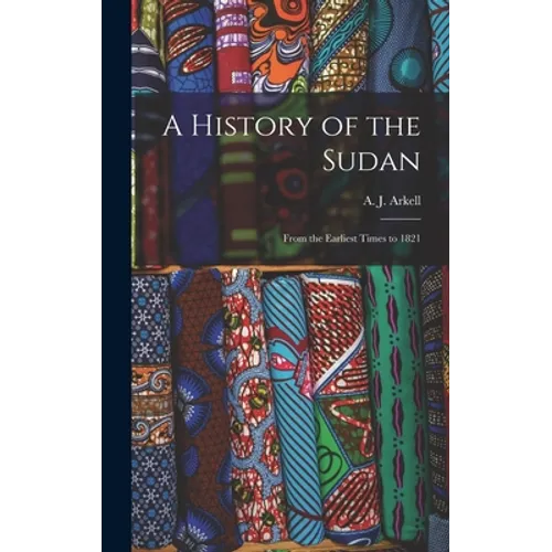 A History of the Sudan: From the Earliest Times to 1821