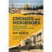 Enemies and Neighbors: Arabs and Jews in Palestine and Israel, 1917-2017