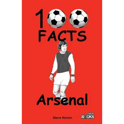 Arsenal FC- 100 Facts