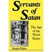 Servants of Satan: The Age of the Witch Hunts