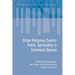 Urban Religious Events: Public Spirituality in Contested Spaces