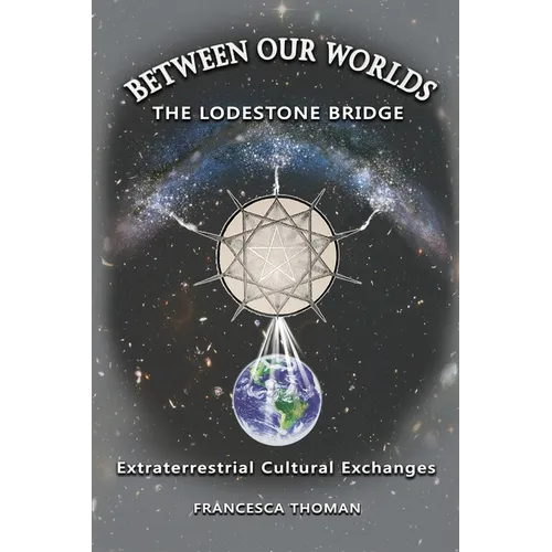 Between Our Worlds: The Lodestone Bridge, Extraterrestrial Cultural Exchange