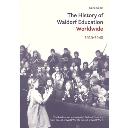 The History of Waldorf Education Worldwide: 1919-1945