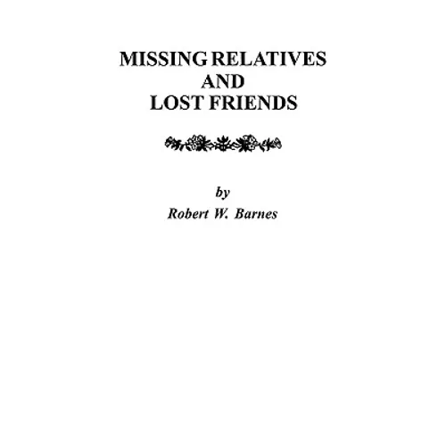 Missing Relatives and Lost Friends
