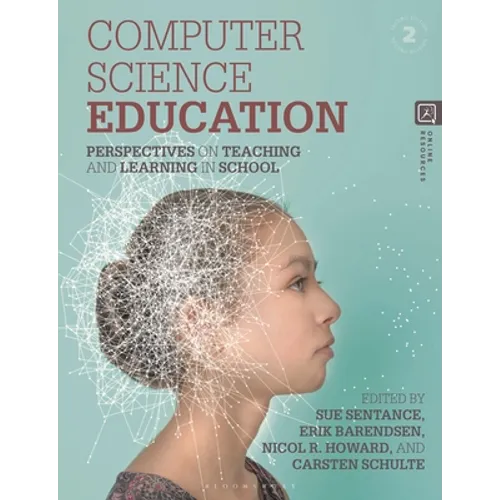 Computer Science Education: Perspectives on Teaching and Learning in School