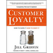 Customer Loyalty: How to Earn It, How to Keep It