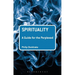 Spirituality: A Guide for the Perplexed