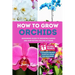 How to Grow Orchids: Beginners guide to growing, caring and harvesting orchid at home
