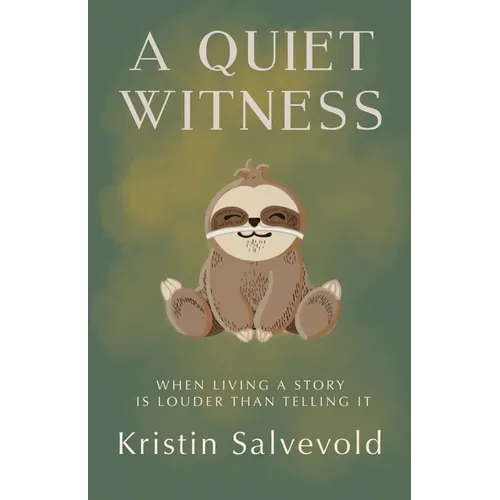 A Quiet Witness-When Living a Story is Louder Than Telling It