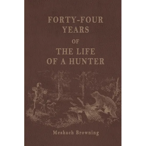 Forty-Four Years of the Life of a Hunter