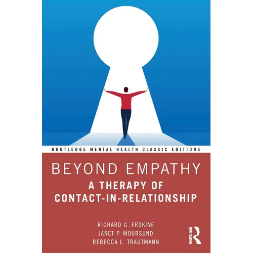 Beyond Empathy: A Therapy of Contact-In-Relationship