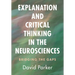 Explanation and Critical Thinking in the Neurosciences