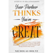Anxiety In Relationships: Your Partner Thinks You're Great - How To Overcome Your Insecurities To Form A Stable Emotional Attachment To Your Partner W