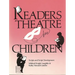 Readers Theatre for Children: Scripts and Script Development
