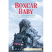 Boxcar Baby: This is a compilation of hilarious episodes that occurred during my childhood.