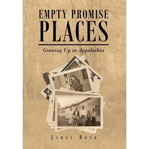 Empty Promise Places: Growing Up in Appalachia