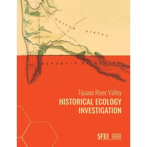 Tijuana River Valley Historical Ecology Investigation