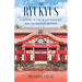 The Ryukyus: A History of the Island Kingdom at the Heart of East Asia