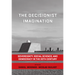 The Decisionist Imagination: Sovereignty, Social Science and Democracy in the 20th Century