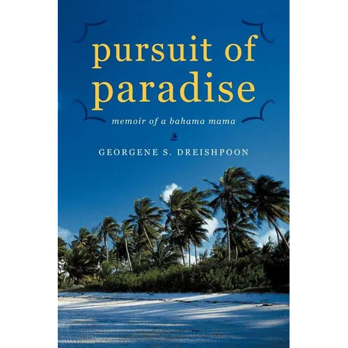 Pursuit of Paradise: Memoir of a Bahama Mama