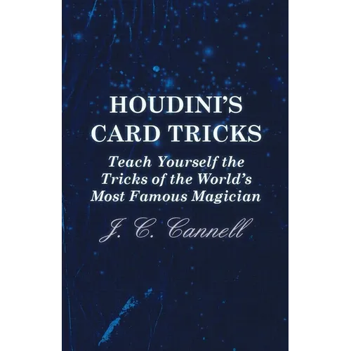 Houdini's Card Tricks - Teach Yourself the Tricks of the World's Most Famous Magician