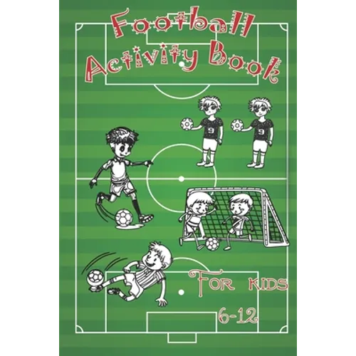 Football Activity Book: For Kids Aged 6-12, Many soccer content such as Coloring, Finding the Differences, Identifying the Player