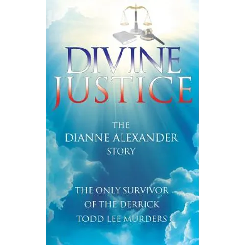 Divine Justice: The Dianne Alexander Story