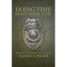 Doing Time Eight Hours a Day: Memoirs of a Correctional Officer