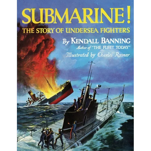 Submarine! The Story of Undersea Fighters