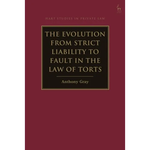 The Evolution from Strict Liability to Fault in the Law of Torts