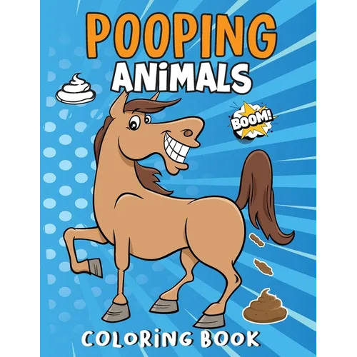 Pooping Animals Book: Funny Coloring Book for Adults